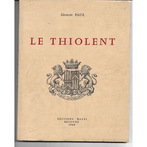 Le Thiolent (Haute-Loire), Georges Paul, Éditions Watel, Brioude, 1969