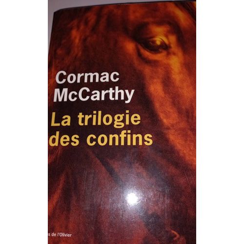 Cormac Mc Carthy - La Trilogie Des Confins - Tome 1 De Si Jolis Chevaux