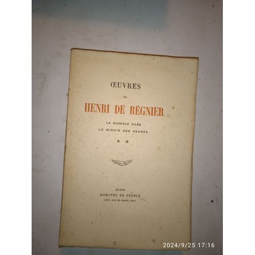 Oeuvres De Henri De Régnier. Tome 2. La Sandale Ailée. Le Miroir Des Heures. Mercure De France. 1921.