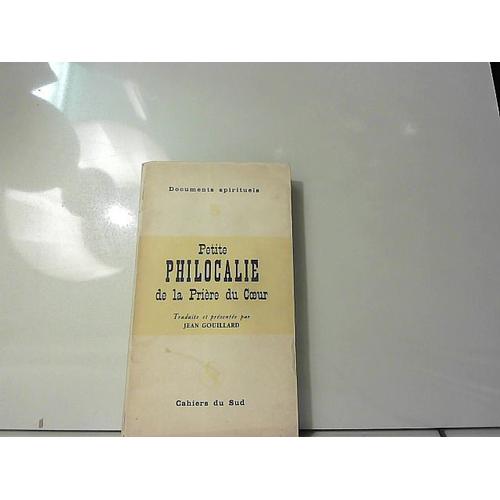 Petite Philocalie De La Prière Du Coeur : Les Cahiers Du Sud