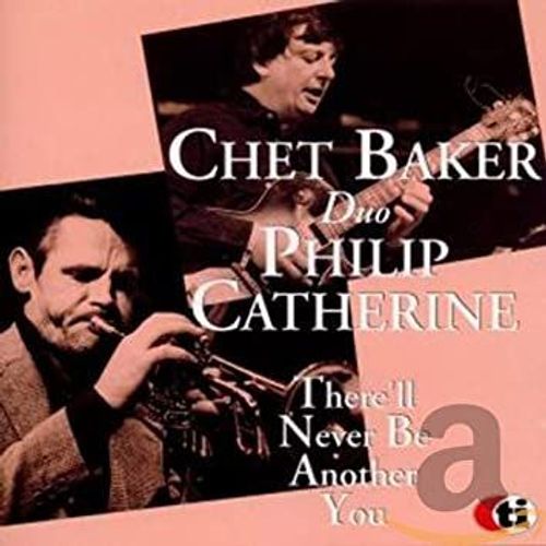 Chet Baker Duo Philip Catherine - There'll Never Be Another You