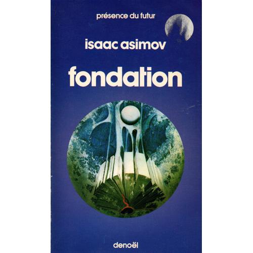 Isaac Asimov - Fondation (Ed. Denoël, Collection Présence Du Futur N° 89)