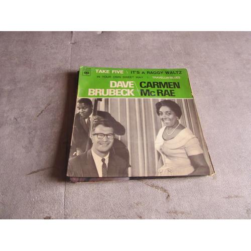 45 Tours Dave Brubeck Carmen Mc Rae ( Take Five It S A Raggy Waltz - Travellin Blues : In Your Own Sweet Way Ref Cbs 5659