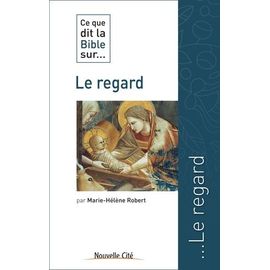 Ce Que Dit La Bible Sur - Le Regard