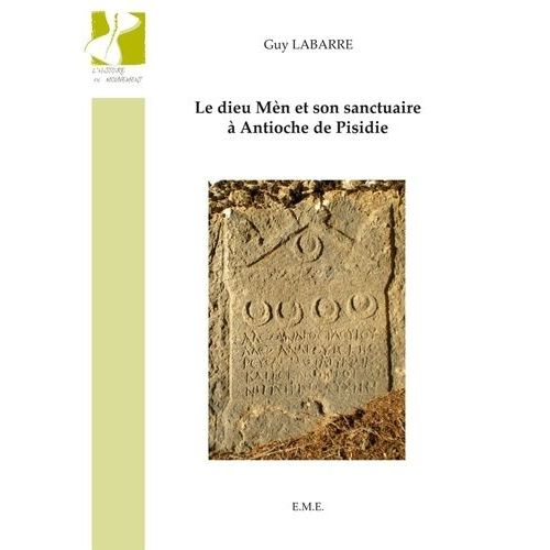 Le Dieu Mèn Et Son Sanctuaire À Antioche De Pisidie