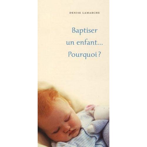 Baptiser Un Enfant - Pourquoi ?