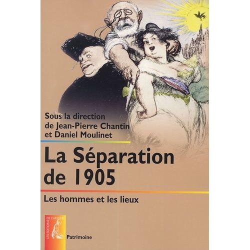 La Séparation De 1905 - Les Hommes Et Les Lieux
