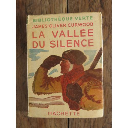 La Vallée Du Silence De James Oliver Curwood. Hachette, Bibliothèque Verte. 1946