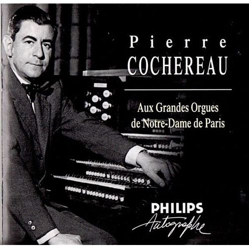 Pierre Cochereau – Aux Grandes Orgues De Notre-Dame De Paris