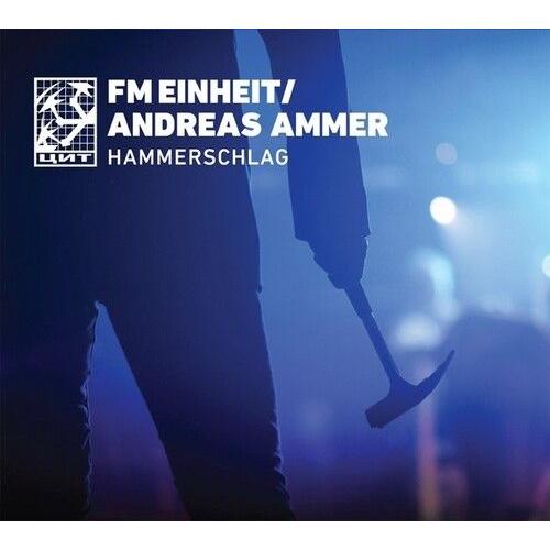 Fm Einheit (Einsturzende Neubauten) / Ammer,Andrea - Hammerschlag [Compact Discs]