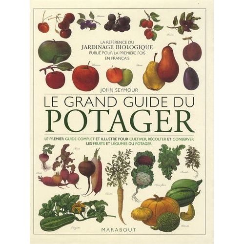 Le Grand Guide Du Potager
