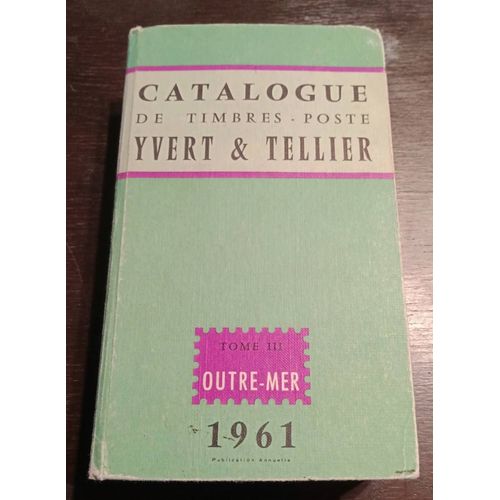 Catalogue De Timbres-Poste Yvert Et Tellier - Tome 3 - Outre-Mer - 1961