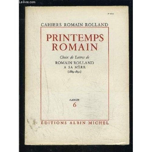 Printemps Romain. Choix De Lettres De Romain Rolland À Sa Mère (1889-1890) Cahier N°6