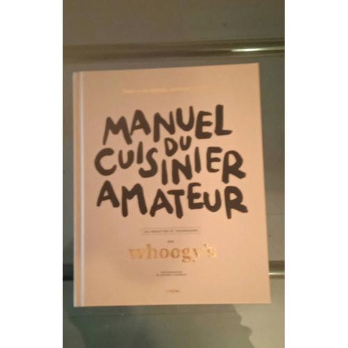 Manuel Du Cuisinier Amateur - 150 Recettes Et Techniques