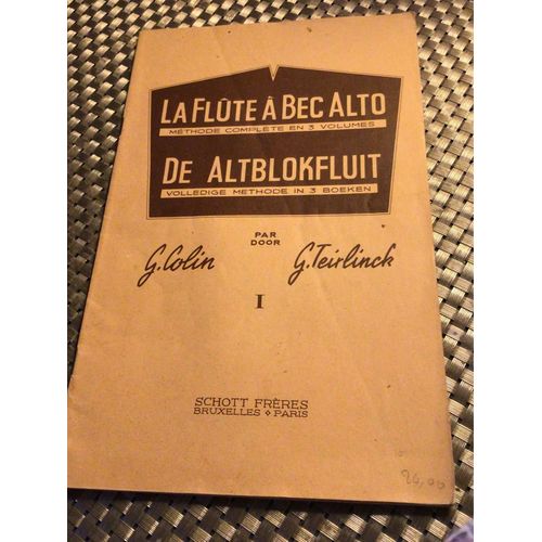 La Flûte À Bec Alto. Méthode En 3 Volumes. Volume 1. Colin.Teirlinck