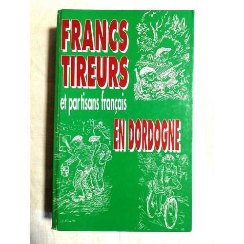 Francs Tireurs Et Partisans Français En Dordogne 