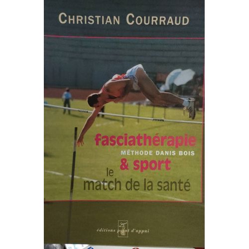 Christian Courraud Fasciathérapie & Sport - Méthode Danis Bois Le Match De La Santé