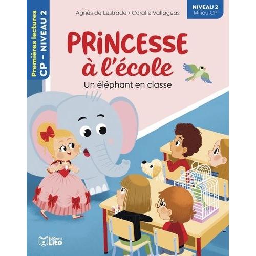 Princesse À L'école - Un Éléphant En Classe - Niveau 2 Milieu Cp