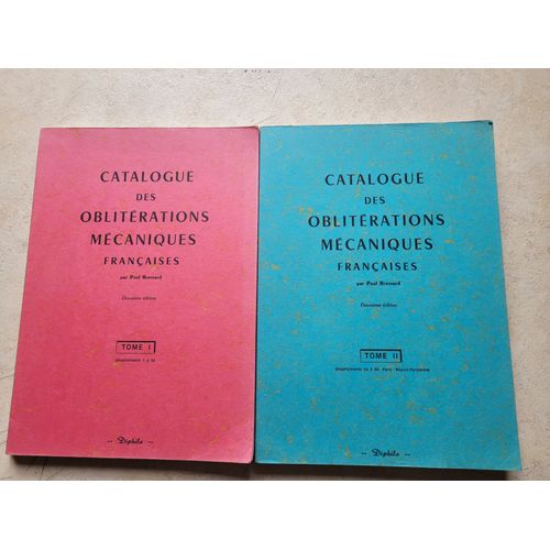 Catalogue Des Oblitérations Mécaniques Françaises Tome1 Et Tome 2 (Deux Volumes). Deuxième Édition.