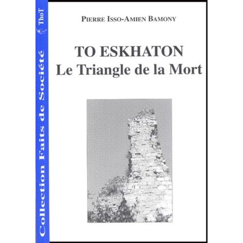To Eskhaton, Le Triangle De La Mort