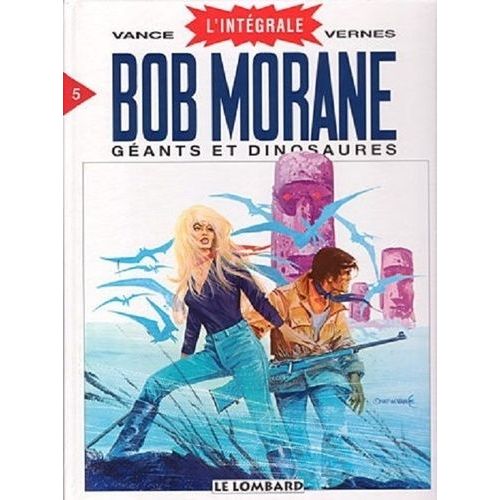 Bob Morane L'intégrale Tome 5 - Géants Et Dinosaures