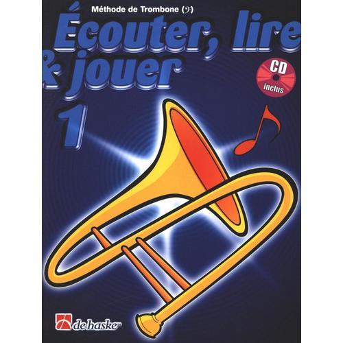 De Haske Ecouter, Lire & Jouer - Trombone 1 (Clef De Fa)
