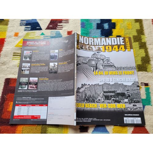 Normandie 1944 Magazine N° 46 : La 84. Id Vers Le Front. 3rd Id À Tinchebray. Gold Beach : Ver-Sur-Mer. Editions : Heimdal ( 2023 ).