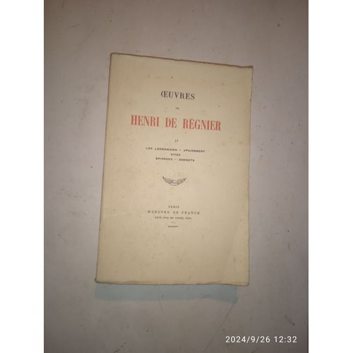 Oeuvres De Henri De Régnier. Tome 4. Les Lendemains. Apaisement. Sites. Episodes. Sonnets. Mercure De France. 1924. Numéroté.