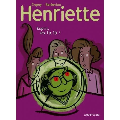 Henriette Tome 4 - Esprit, Es-Tu Là ?