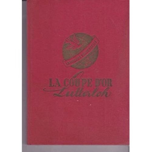 La Coupe D'or Lutterloh. Manuel Pour Apprendre À Confectionner Tout Vêtement Et Toute Pièce De Lingerie Pour Dames, Hommes Et Enfants