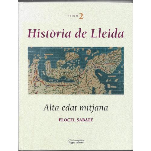 Historia De Lleida . 2 - Alta Edat Mitjana