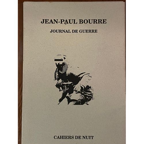 Journal De Guerre - Jean-Paul Bourre - Editions Cahiers De Nuit 1995