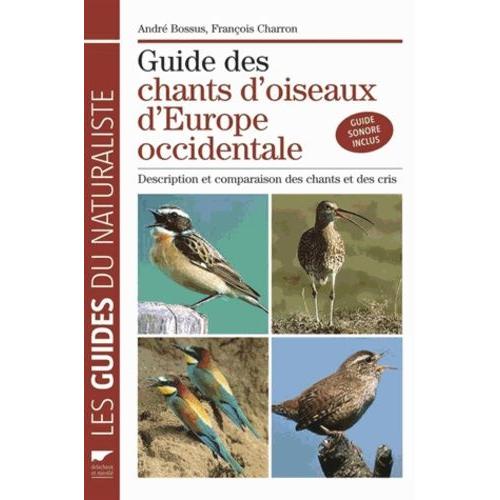 Guide Des Chants D'oiseaux D'europe Occidentale - Description Et Comparaison Des Chants Et Des Cris