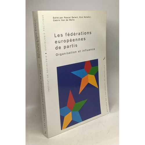 Les Fédérations Européennes De Partis: Organisation Et Influence