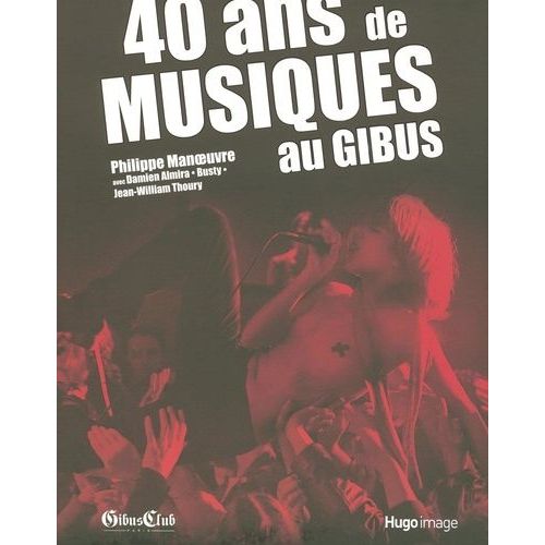 40 Ans De Musiques Au Gibus