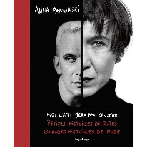 Avec L'ami Jean-Paul Gaultier - Petites Histoires De Rires, Grandes Histoires De Mode