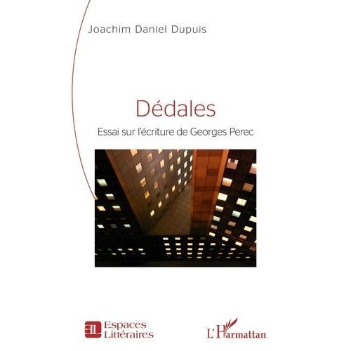 Dédales - Essai Sur L'écriture De Georges Perec