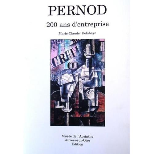 Pernod : 200 Ans D'entreprise : L'absinthe Dictionnaire Des Marques