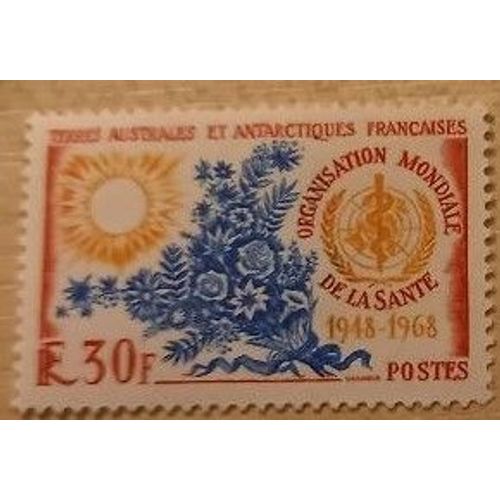 Timbre Neuf De 1968, Terres Australes Et Antarctiques Françaises, Organisation Mondiale De La Santé(1948-1968), 30 Francs.