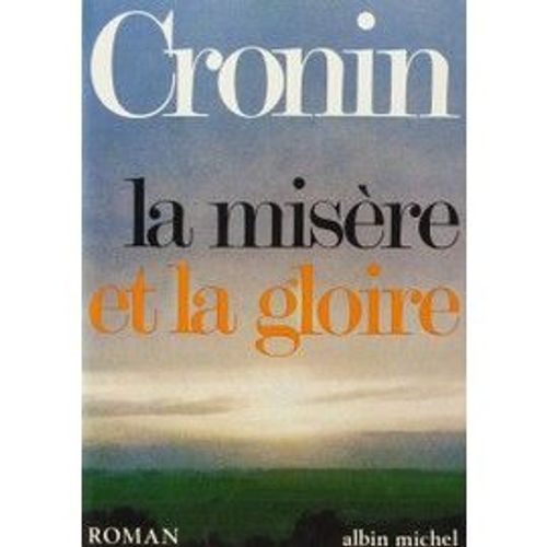 La Misère Et La Gloire - A.-J. Cronin (Albin Michel, 1970) -