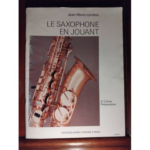 Methode Le Saxophone En Jouant 2 Eme Cahier Preparatoire De Londeix