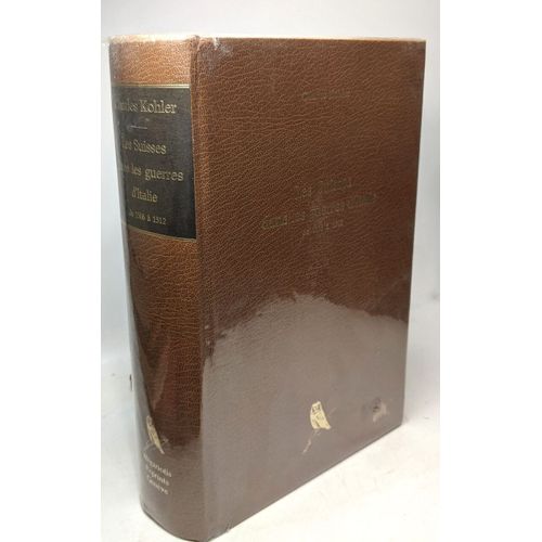 Les Suisses Dans Les Guerres D'italie De 1506 À 1512 --- Réimpression Fac-Sim. De L'édition De Genève: 1897