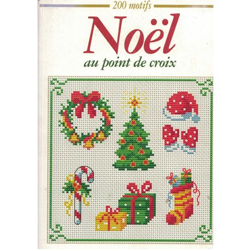 Club Point De Croix - 200 Motifs Noel Au Point De Croix