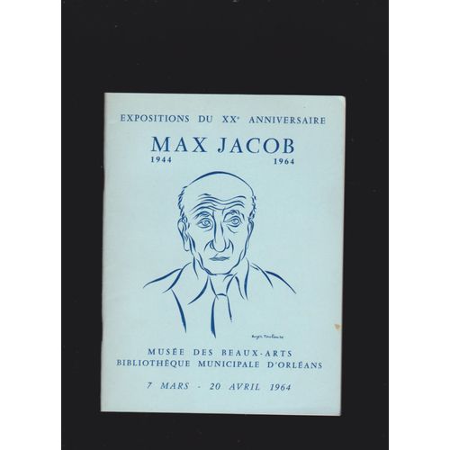 Max Jacob 1944-1964 Expositions Du Xx Ème Anniversaire Musée Des Beaux-Arts Bibliothèque Municipale D'orléans Du 7 Mars Au 20 Avril 1964