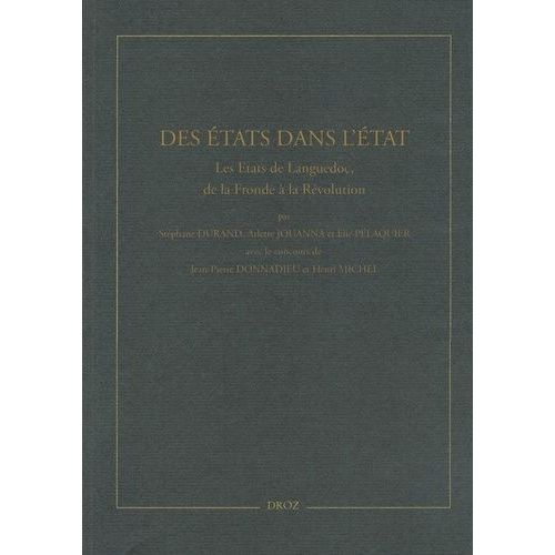 Des Etats Dans L'etat - Les Etats De Languedoc, De La Fronde À La Révolution