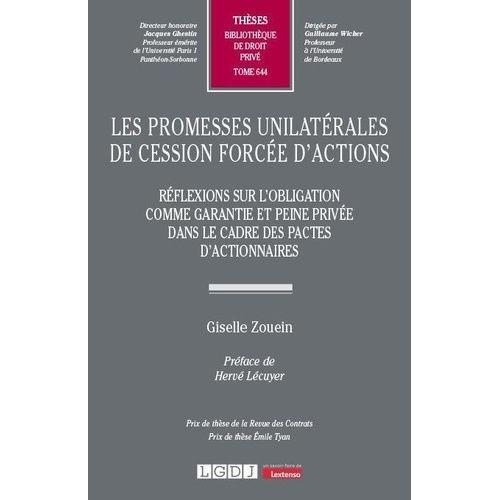 Les Promesses Unilatérales De Cession Forcée D'actions - Réflexions Sur L'obligation Comme Garantie Et Peine Privée Dans Le Cadre Des Pactes D?Actionnaires