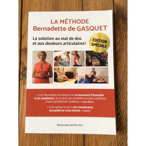 La Méthode Bernadette De Gasquet : La Solution Au Mal De Dos Et Aux Douleurs Articulaires