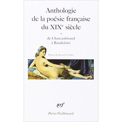 Anthologie De La Poésie Française Du Xixe Siècle - Tome 1, De Chateaubriand À Baudelaire