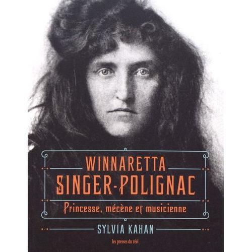 Winnaretta Singer-Polignac - Princesse, Mécène Et Musicienne