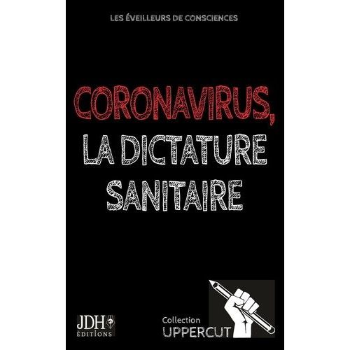 Coronavirus, La Dictature Sanitaire